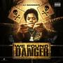 We Found Danger (Explicit)