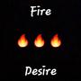 Fire and Desire (feat. Ant The Icon & E=MC2) [Explicit]