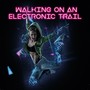 Walking on an Electronic Trail