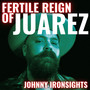 Fertile Reign of Juarez