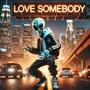 Love Somebody (Techno)