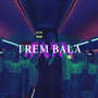 TREM BALA (Explicit)