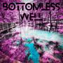 Bottomless Well (Explicit)