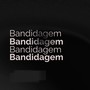 Bandidagem (Explicit)