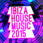 Ibiza House Music 2015