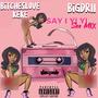 SAY I YI YI (feat. *****eslovekeke) [SHE MIX] [Explicit]