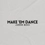 Make 'Em Dance