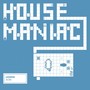 House Maniac