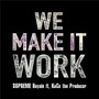 We Make It Work (feat. Kace the Producer) [Explicit]