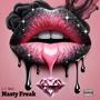 Nasty Freak (Explicit)