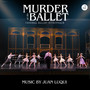 Murder at the Ballet (Original Ballet Soundtrack)