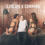 Life On A Conman (Explicit)