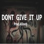 Dont Give It Up (Explicit)