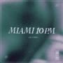 Miami 10 Pm (Explicit)