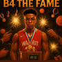 B4 THE FAME (Explicit)