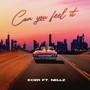 Can You Feel It (feat. Nellz)