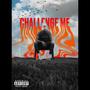 Challenge Me (Explicit)