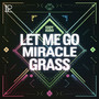 Let Me Go Miracle Grass