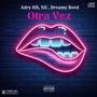 Otra Vez (feat. Nil & Dreamy Reed) [Explicit]