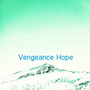 Vengeance Hope