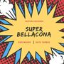 Super Bellacona