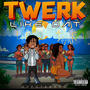 Twerk Like Dat (Explicit)