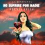 LA RESPUESTA NO SUFRIRÉ POR NADIE
