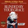 Blinded By Your Grace