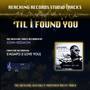 'Til I Found You (Reaching Records Studio Tracks)