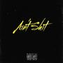 Aint **** (Explicit)