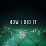 How I Did It (Explicit)