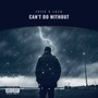 Can’t Do Without (Explicit)