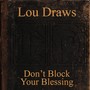 Don't Block Your Blessing