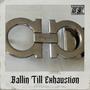 Ballin Till Exhaustion (Explicit)