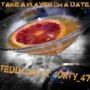 Take a Player on a Date (feat. 4orty_47 & Shaq Hill) [Explicit]