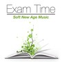 Exam Time - Soft New Age Music to Isolate Yourself and Read Better, Study More Efficiently and Improve your Mind Power