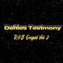 Deities Testimony (R&B Gospel Vol 2)