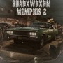 SHADXWBXRN MEMPHIS 2 (Explicit)