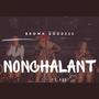 Nonchalant (feat. Adri) [Explicit]