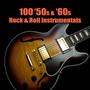 100 50s & 60s Rock & Roll Instrumentals