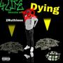 dying (Explicit)