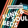 Effortless TV - Funk & Soul Beds