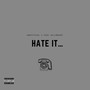 Hate It... (Explicit)