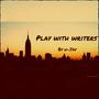 Play With Writers (Explicit)