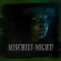 Mischief Night!