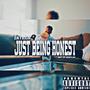 JUST BEING HONEST (FREESTYLE) [Explicit]