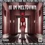 HI IM MELTDVWN ( REMIX)