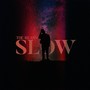 Slow