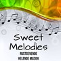 Sweet Melodies - Rustgevende Helende Muziek met Easy Listening Chillout Instrumentale Geluiden