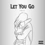 Let You Go (Explicit)